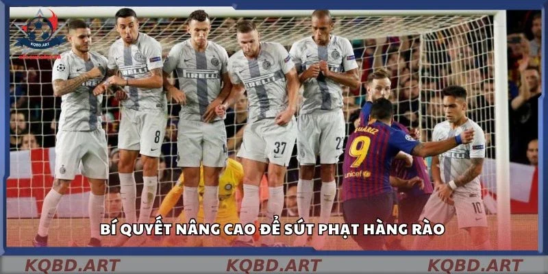 Bí quyết nâng cao để sút phạt hàng rào 