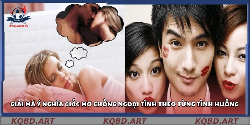 Mỗi kiểu mơ thấy chồng ngoại tình nói lên điều gì?