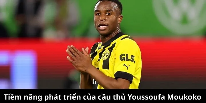 Tiềm năng phát triển của Youssoufa Moukoko