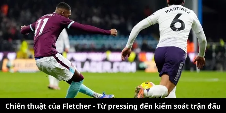 Fletcher mang đến lối chơi pressing và kiểm soát bóng cho MU